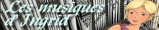 Les musiques
                d'Ingrid